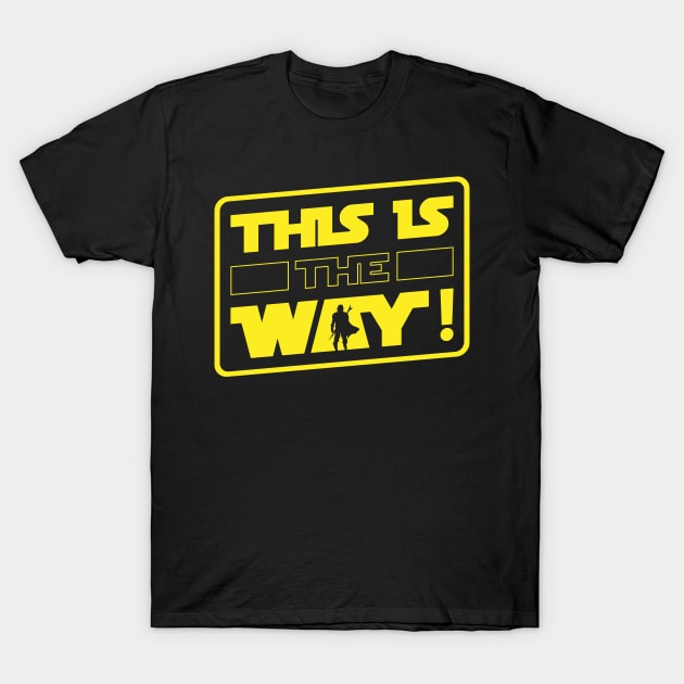 This Is The Way Alternate T-Shirt by Cinestore Merch